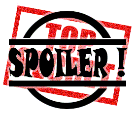 SPOILER !